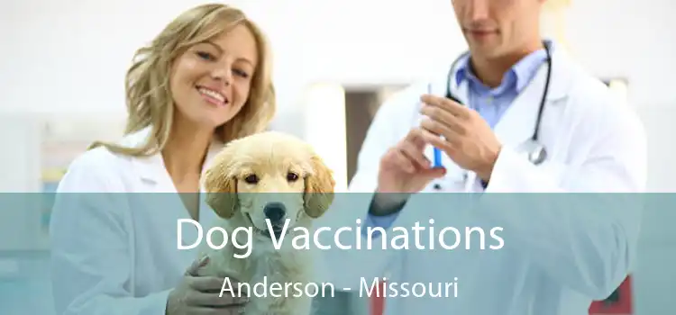 Dog Vaccinations Anderson - Missouri