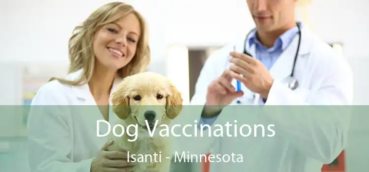 Dog Vaccinations Isanti - Minnesota