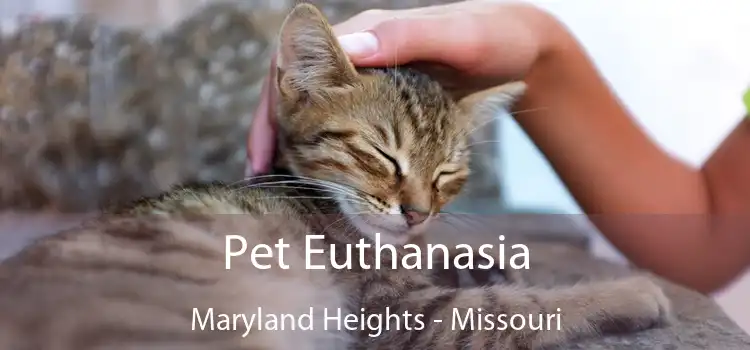 Pet Euthanasia Maryland Heights - Missouri