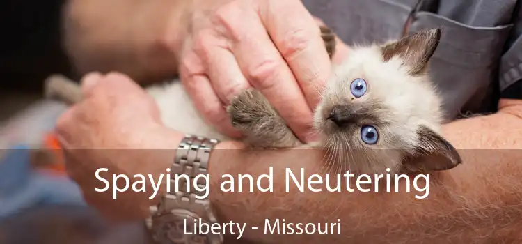 Spaying and Neutering Liberty - Missouri