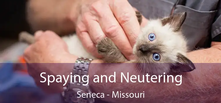 Spaying and Neutering Seneca - Missouri